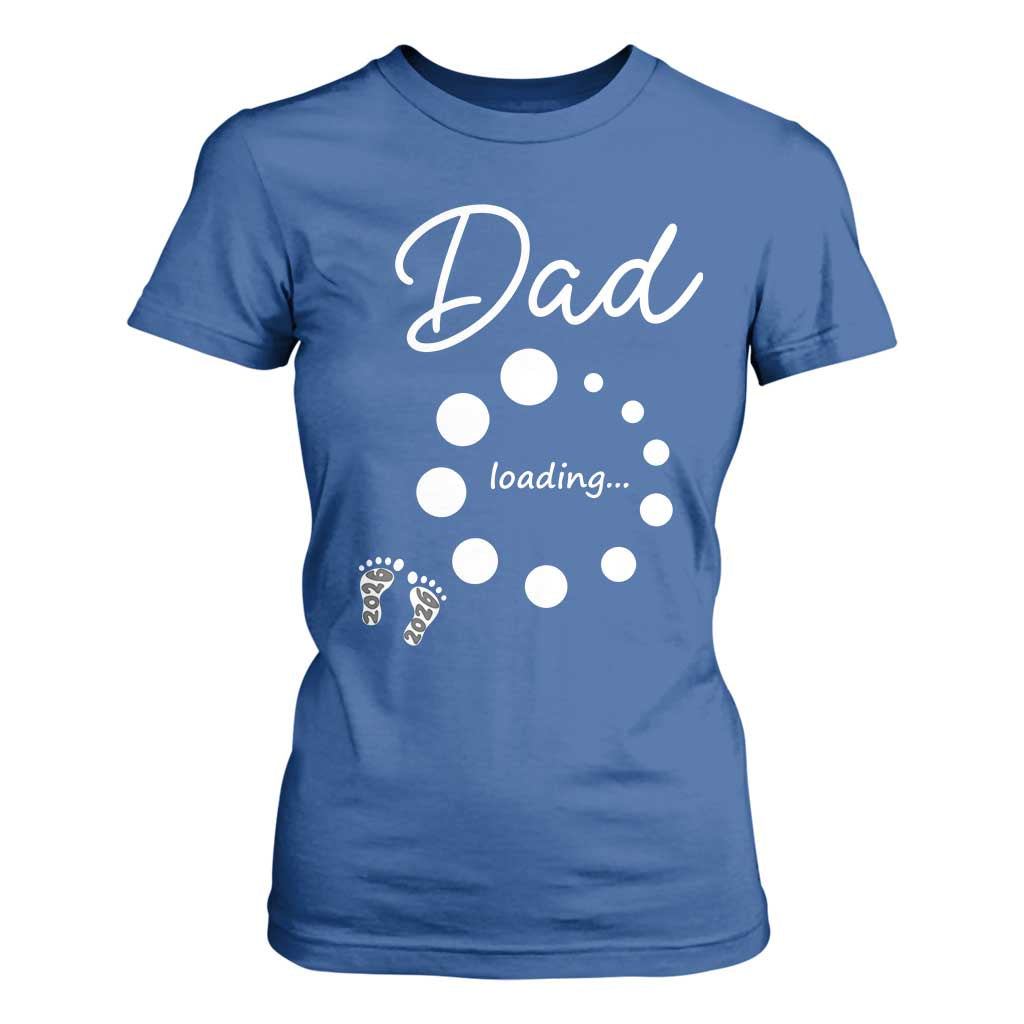 Dad Loading 2026 T Shirt For Women Future Dad Announcement TS12 Royal Blue Print Your Wear