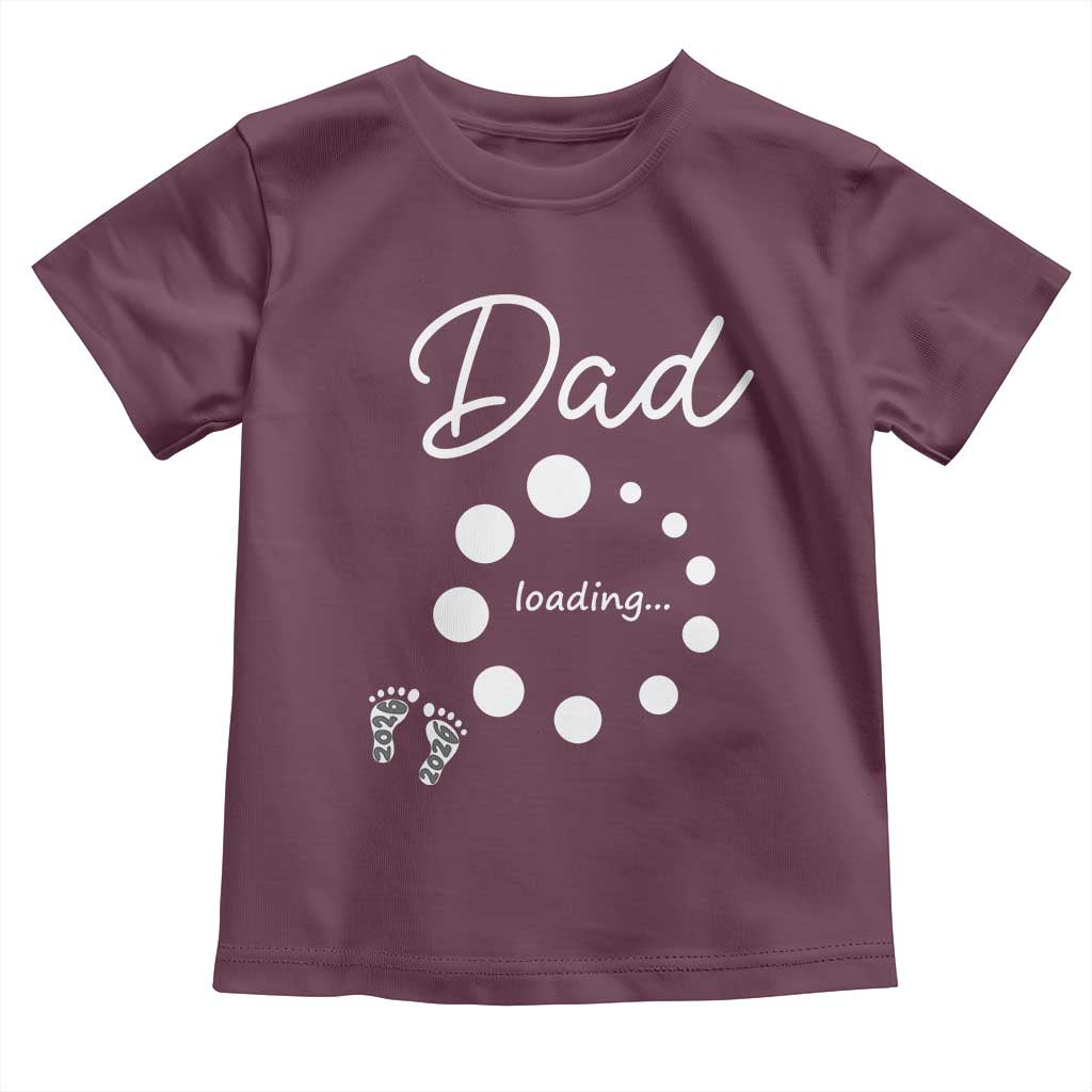 Dad Loading 2026 Toddler T Shirt Future Dad Announcement TS12 Maroon Print Your Wear