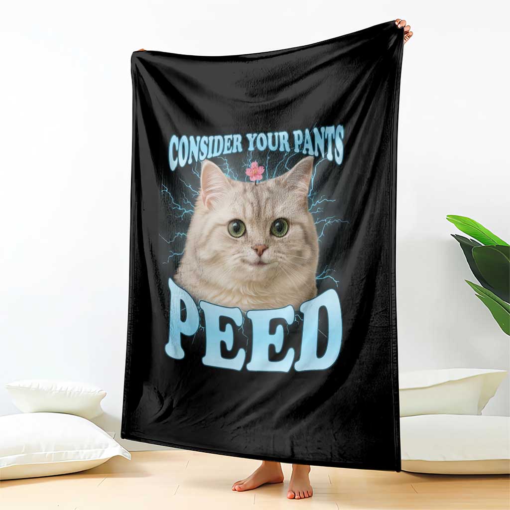 Funny Cat Throw Blanket Consider Your Pants Peed Meme Saying TS12 Print Your Wear