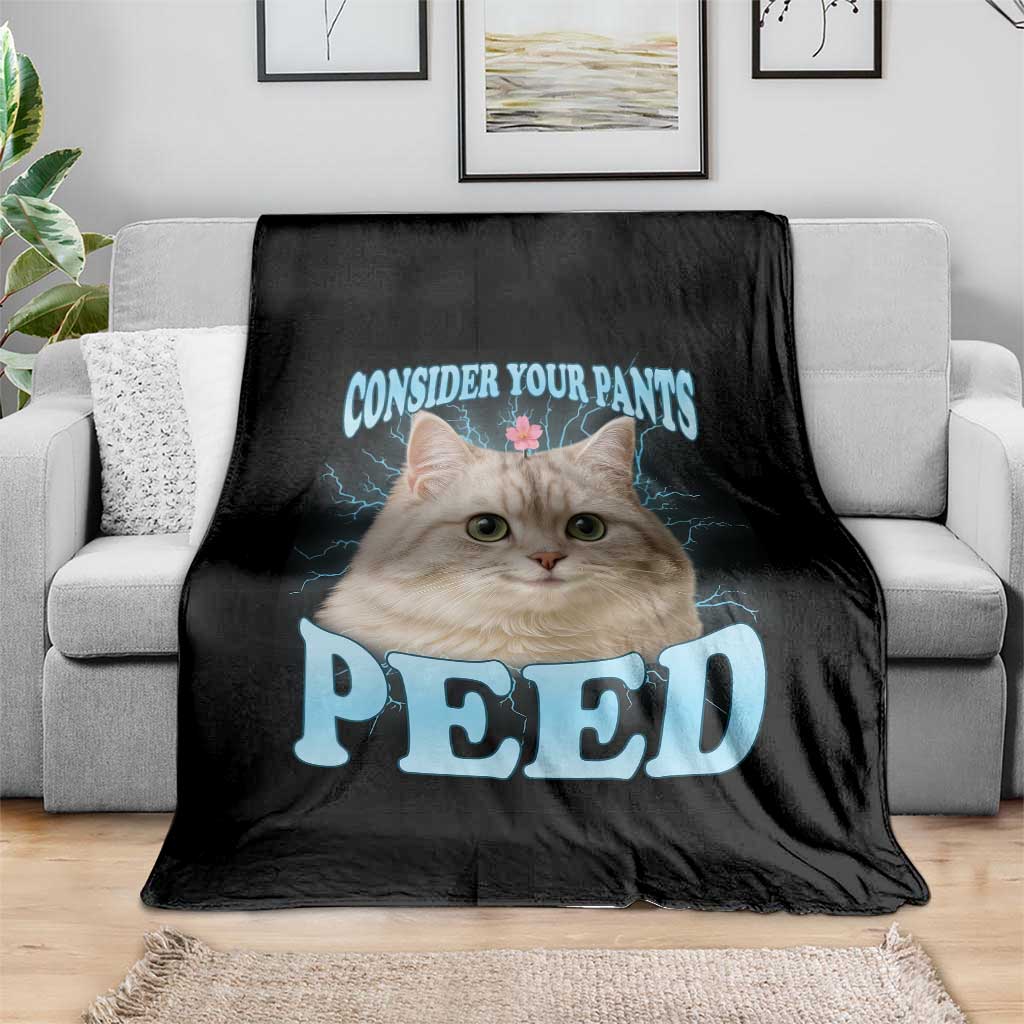 Funny Cat Throw Blanket Consider Your Pants Peed Meme Saying TS12 Print Your Wear
