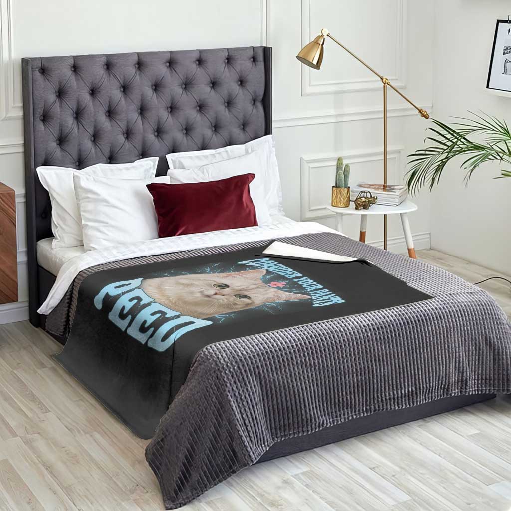 Funny Cat Throw Blanket Consider Your Pants Peed Meme Saying TS12 Print Your Wear
