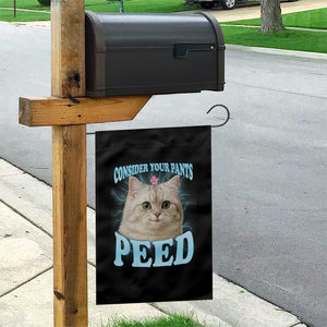 Funny Cat Garden Flag Consider Your Pants Peed Meme Saying TS12 Print Your Wear