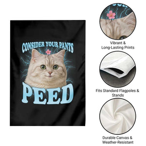 Funny Cat Garden Flag Consider Your Pants Peed Meme Saying TS12 Print Your Wear