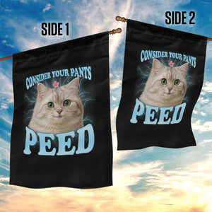 Funny Cat Garden Flag Consider Your Pants Peed Meme Saying TS12 Print Your Wear