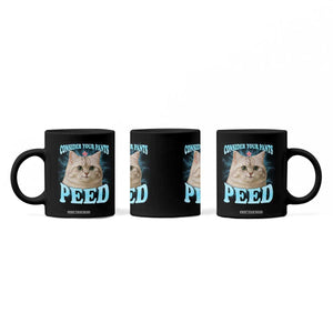 Funny Cat Coffee Mug Consider Your Pants Peed Meme Saying TS12 Print Your Wear