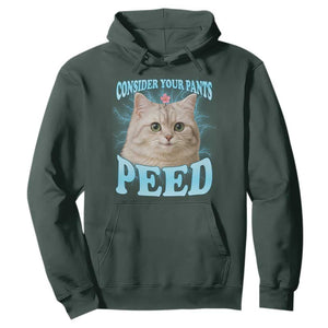Funny Cat Hoodie Consider Your Pants Peed Meme Saying TS12 Dark Forest Green Print Your Wear