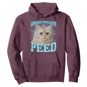 Funny Cat Hoodie Consider Your Pants Peed Meme Saying TS12 Maroon Print Your Wear