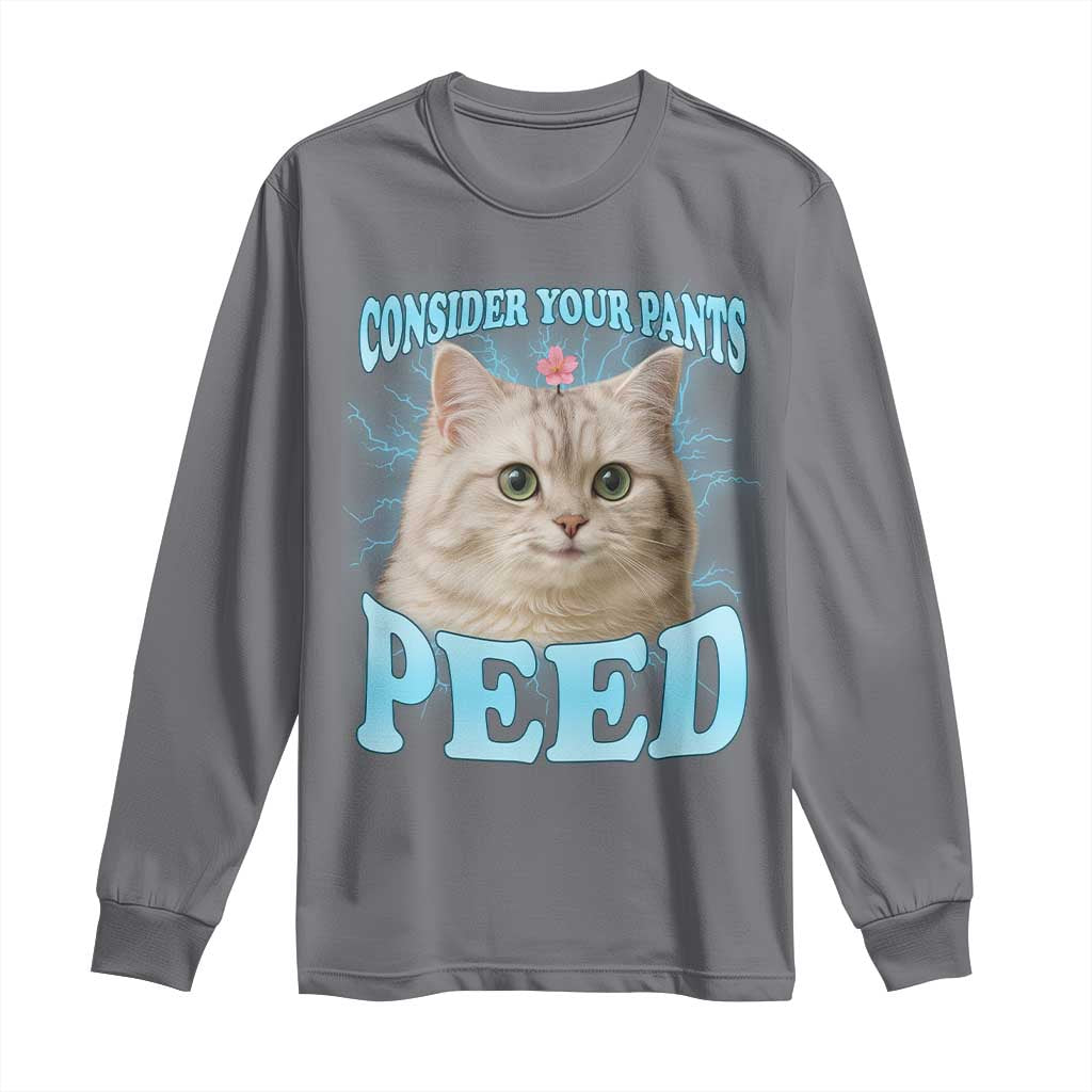 Funny Cat Long Sleeve Shirt Consider Your Pants Peed Meme Saying TS12 Charcoal Print Your Wear