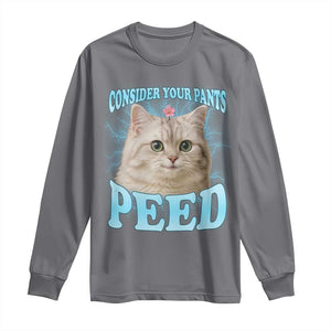 Funny Cat Long Sleeve Shirt Consider Your Pants Peed Meme Saying TS12 Charcoal Print Your Wear
