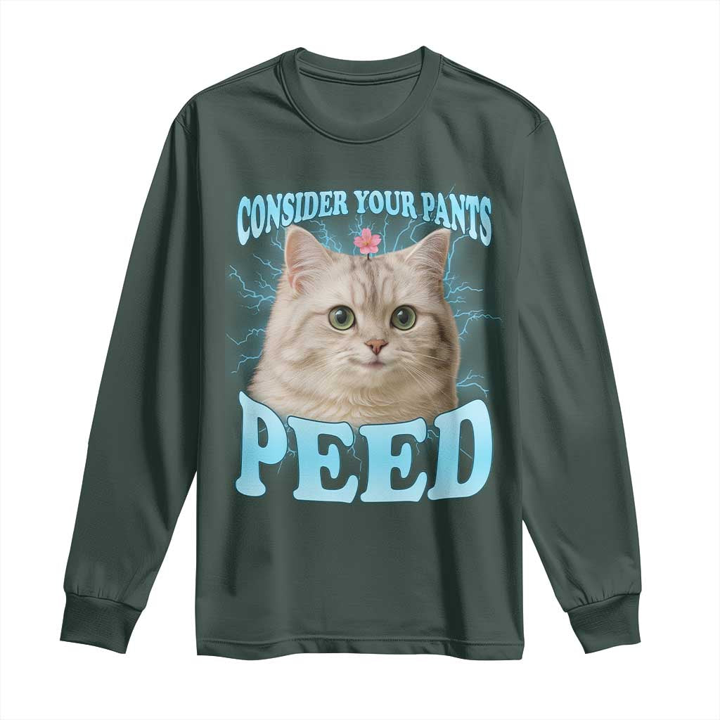 Funny Cat Long Sleeve Shirt Consider Your Pants Peed Meme Saying TS12 Dark Forest Green Print Your Wear