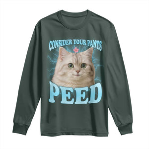 Funny Cat Long Sleeve Shirt Consider Your Pants Peed Meme Saying TS12 Dark Forest Green Print Your Wear