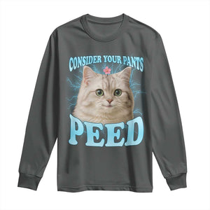 Funny Cat Long Sleeve Shirt Consider Your Pants Peed Meme Saying TS12 Dark Heather Print Your Wear