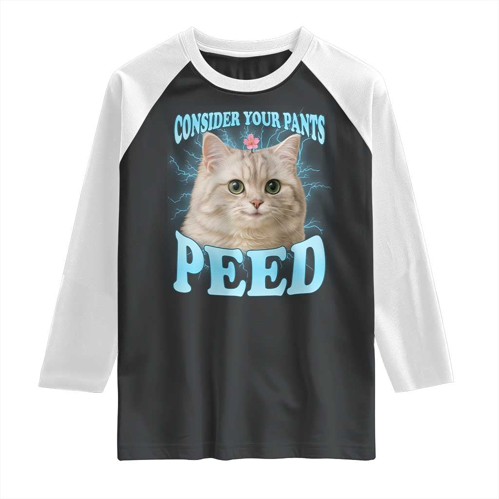 Funny Cat Raglan Shirt Consider Your Pants Peed Meme Saying TS12 Black White Print Your Wear