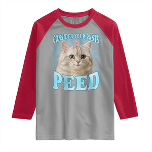 Funny Cat Raglan Shirt Consider Your Pants Peed Meme Saying TS12 Sport Gray Red Print Your Wear