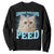Funny Cat Sweatshirt Consider Your Pants Peed Meme Saying TS12 Black Print Your Wear