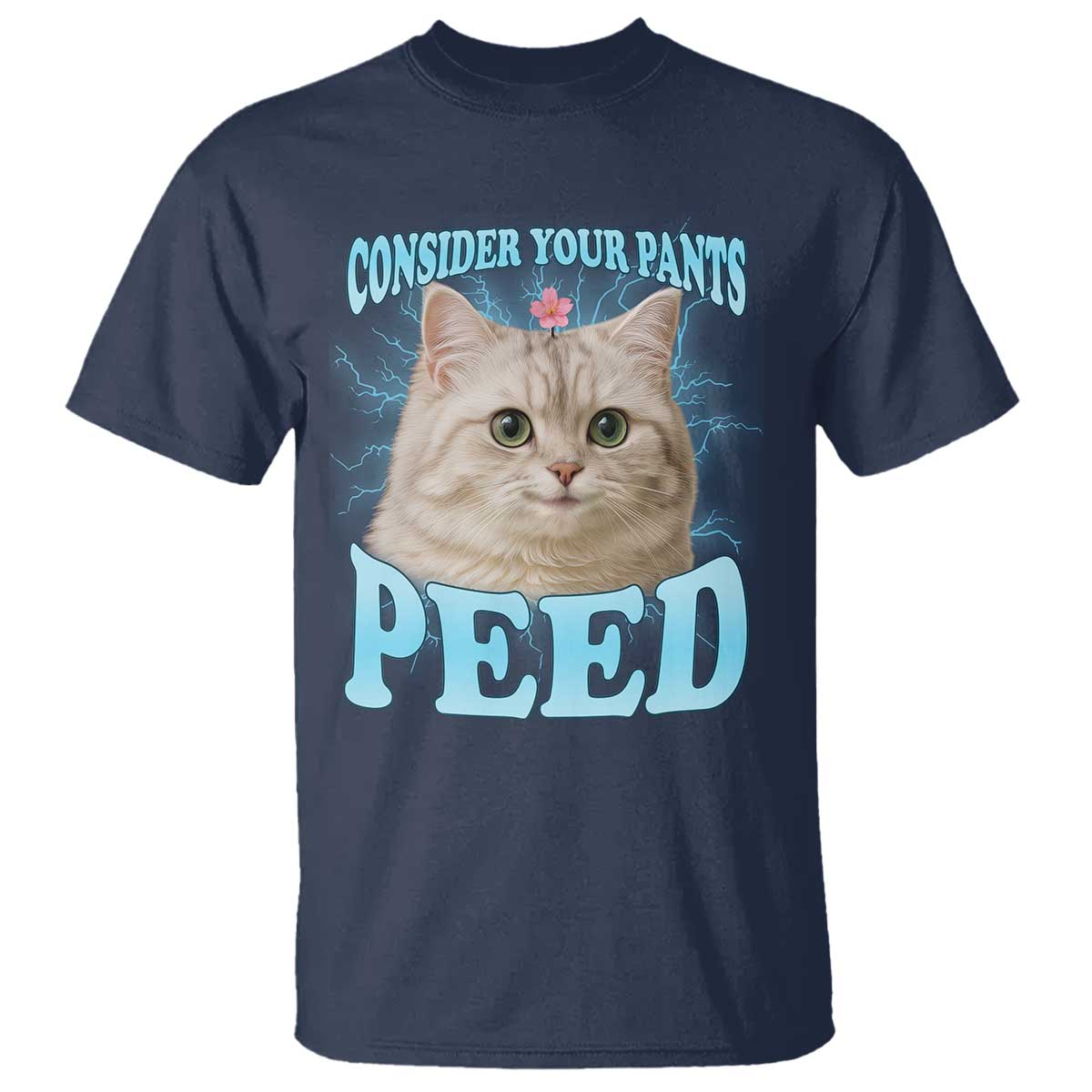 Funny Cat T Shirt Consider Your Pants Peed Meme Saying TS12 Navy Print Your Wear