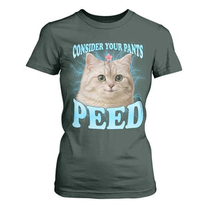 Funny Cat T Shirt For Women Consider Your Pants Peed Meme Saying TS12 Dark Forest Green Print Your Wear