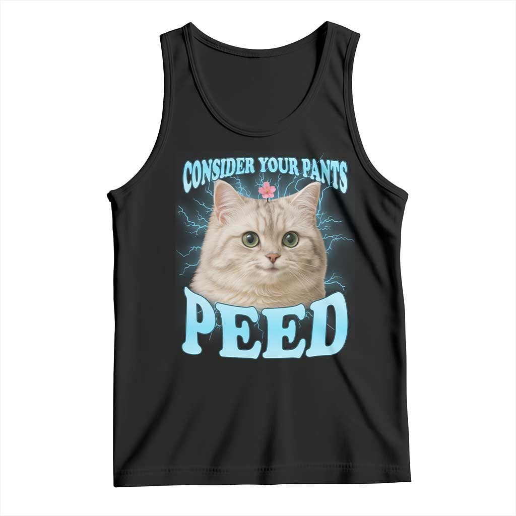 Funny Cat Tank Top Consider Your Pants Peed Meme Saying TS12 Black Print Your Wear