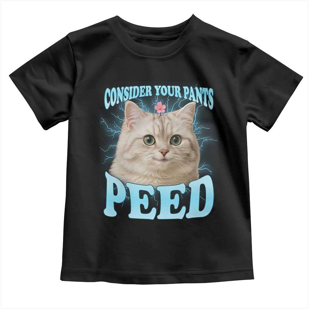 Funny Cat Toddler T Shirt Consider Your Pants Peed Meme Saying TS12 Black Print Your Wear