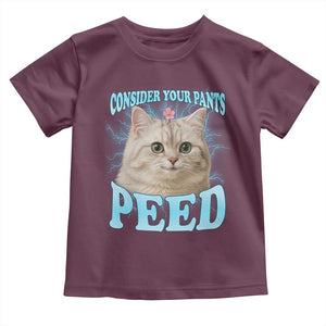 Funny Cat Toddler T Shirt Consider Your Pants Peed Meme Saying TS12 Maroon Print Your Wear