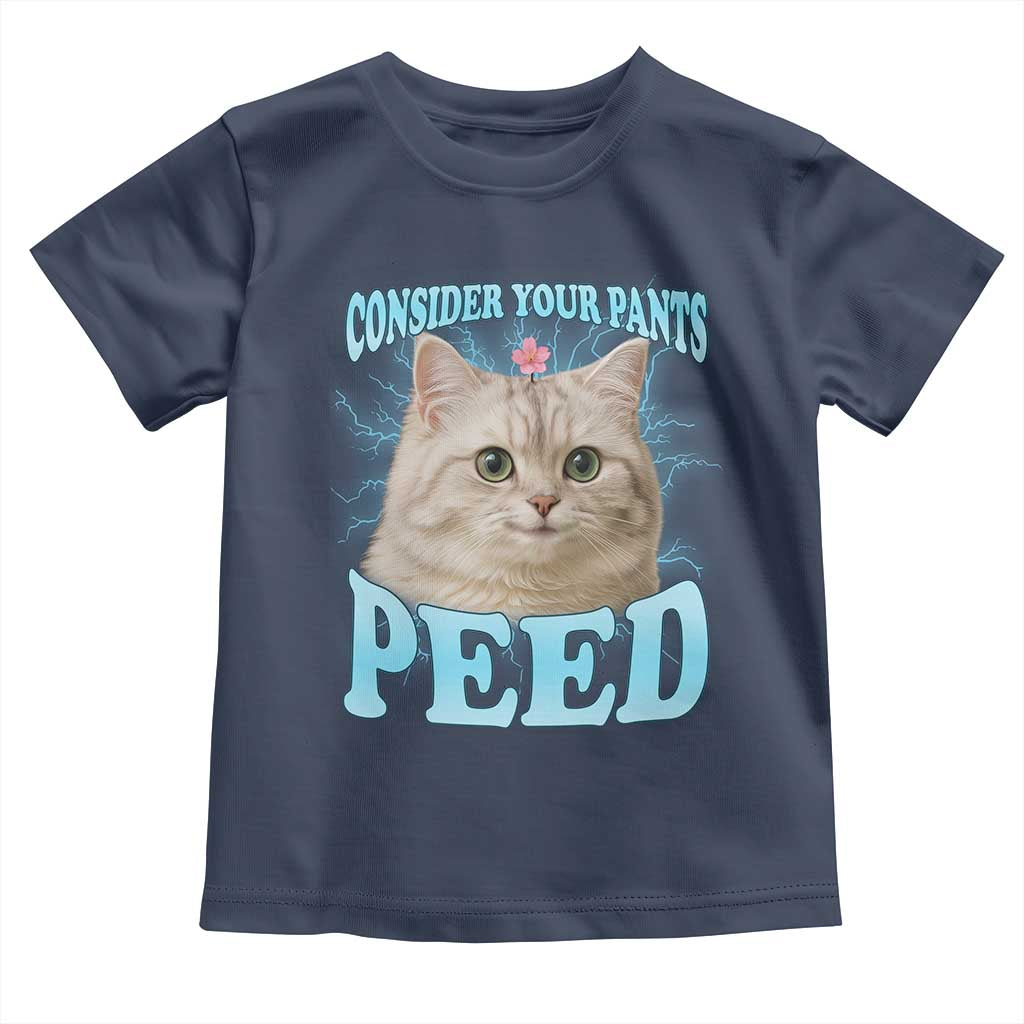 Funny Cat Toddler T Shirt Consider Your Pants Peed Meme Saying TS12 Navy Print Your Wear