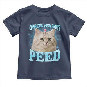 Funny Cat Toddler T Shirt Consider Your Pants Peed Meme Saying TS12 Navy Print Your Wear