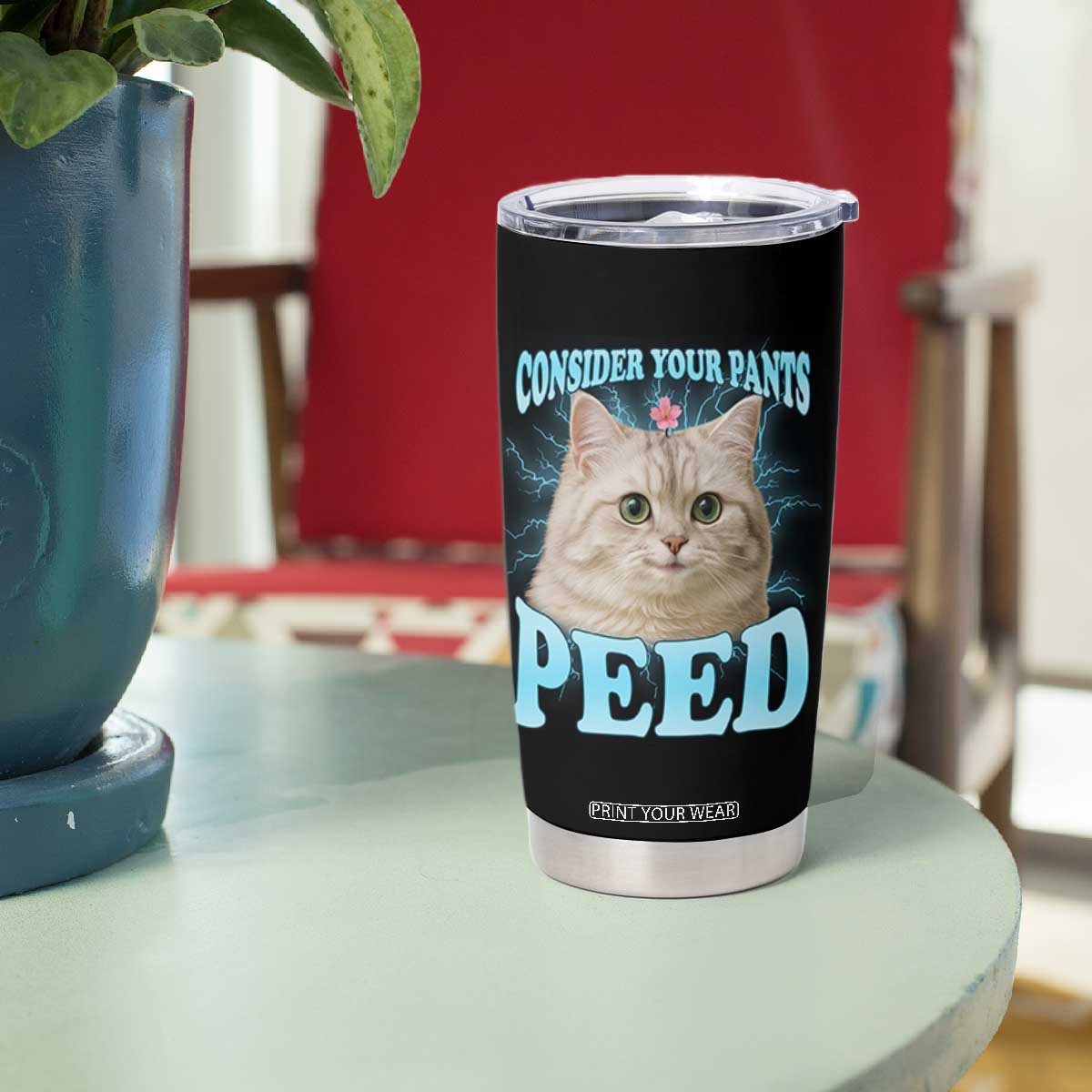 Funny Cat Tumbler Cup Consider Your Pants Peed Meme Saying TS12 Print Your Wear