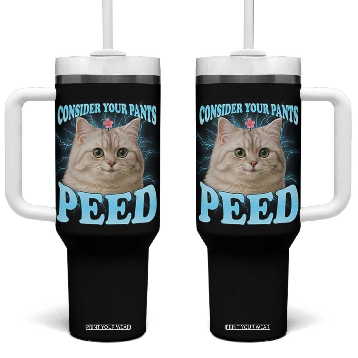 Funny Cat Tumbler With Handle Consider Your Pants Peed Meme Saying TS12 One Size: 40 oz Black Print Your Wear