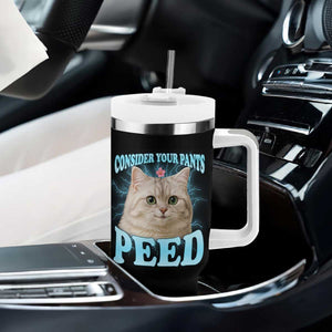 Funny Cat Tumbler With Handle Consider Your Pants Peed Meme Saying TS12 Print Your Wear