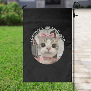 Consider Your Pants Peed Garden Flag Funny Cat Meme Saying TS12 Print Your Wear