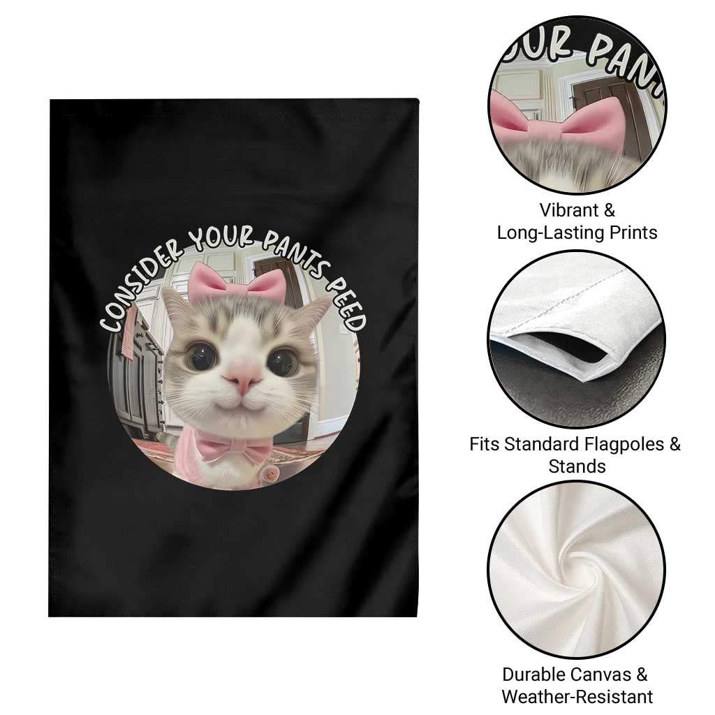 Consider Your Pants Peed Garden Flag Funny Cat Meme Saying TS12 Print Your Wear