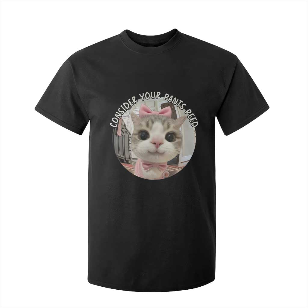 Consider Your Pants Peed T Shirt For Kid Funny Cat Meme Saying TS12 Black Print Your Wear