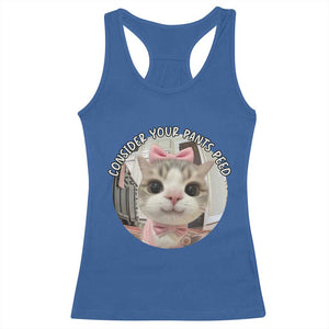 Consider Your Pants Peed Racerback Tank Top Funny Cat Meme Saying TS12 Royal Blue Print Your Wear