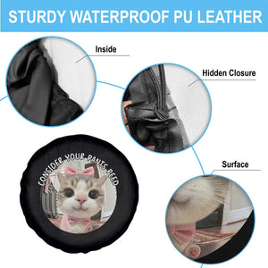 Consider Your Pants Peed Spare Tire Cover Funny Cat Meme Saying TS12 Print Your Wear