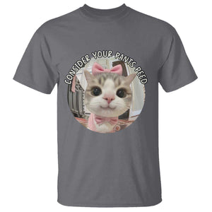 Consider Your Pants Peed T Shirt Funny Cat Meme Saying TS12 Charcoal Print Your Wear