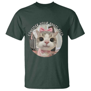 Consider Your Pants Peed T Shirt Funny Cat Meme Saying TS12 Dark Forest Green Print Your Wear