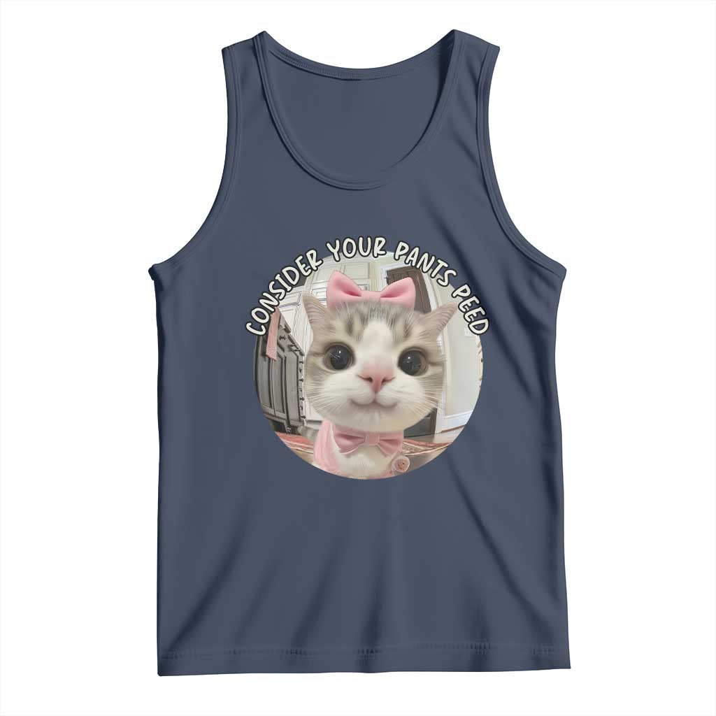 Consider Your Pants Peed Tank Top Funny Cat Meme Saying TS12 Navy Print Your Wear