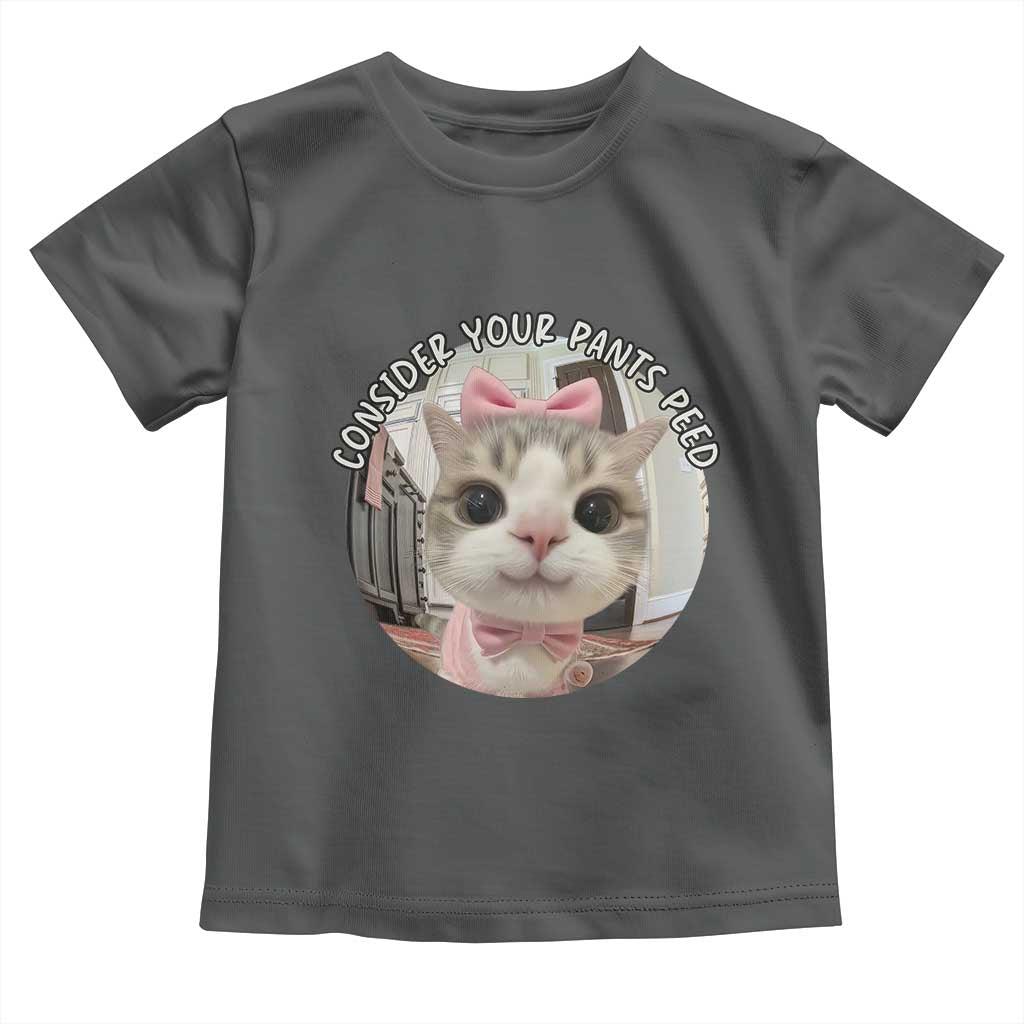 Consider Your Pants Peed Toddler T Shirt Funny Cat Meme Saying TS12 Dark Heather Print Your Wear