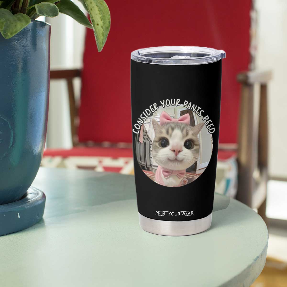 Consider Your Pants Peed Tumbler Cup Funny Cat Meme Saying TS12 Print Your Wear