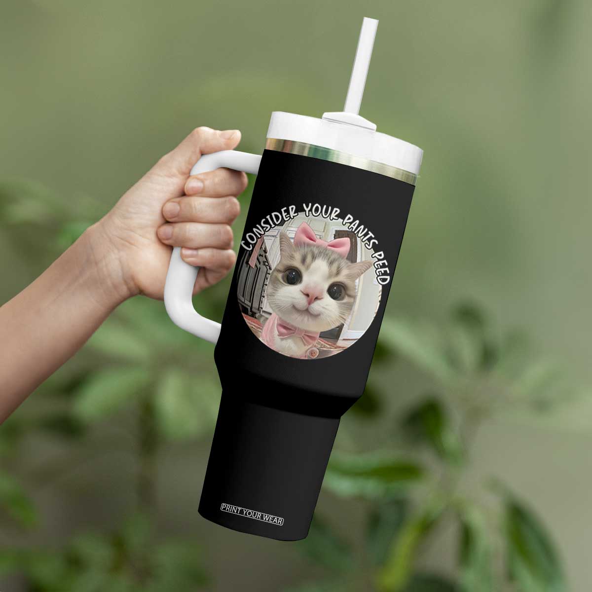 Consider Your Pants Peed Tumbler With Handle Funny Cat Meme Saying TS12 Print Your Wear