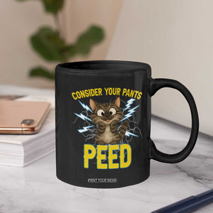 Funny Cat Lover Coffee Mug Consider Your Pants Peed Quote TS12 Print Your Wear