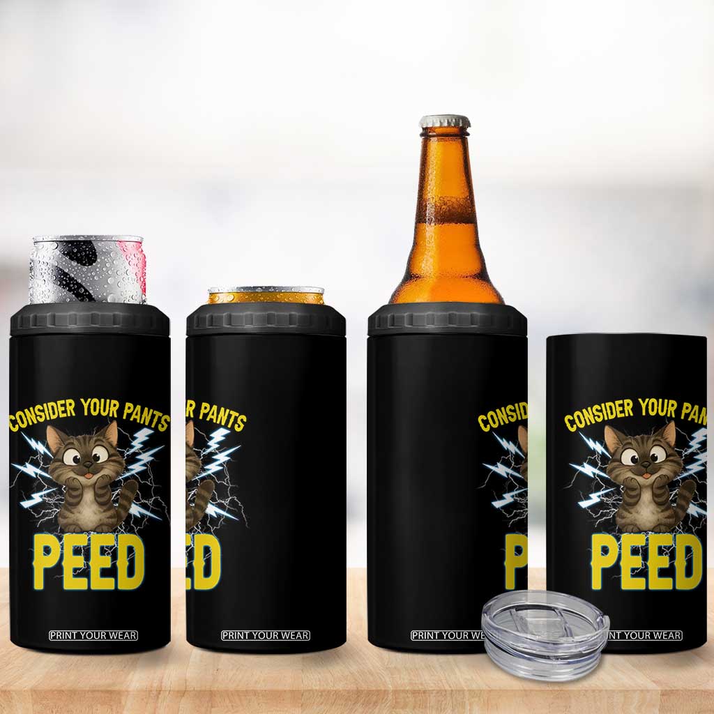 Funny Cat Lover 4 in 1 Can Cooler Tumbler Consider Your Pants Peed Quote TS12 Print Your Wear