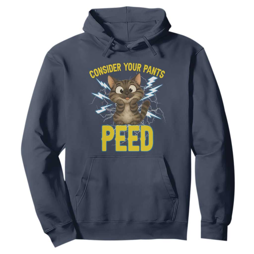 Funny Cat Lover Hoodie Consider Your Pants Peed Quote TS12 Navy Print Your Wear