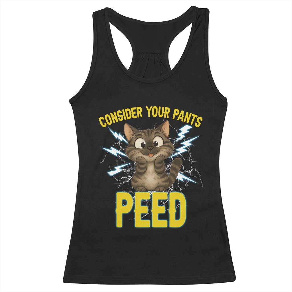 Funny Cat Lover Racerback Tank Top Consider Your Pants Peed Quote TS12 Black Print Your Wear