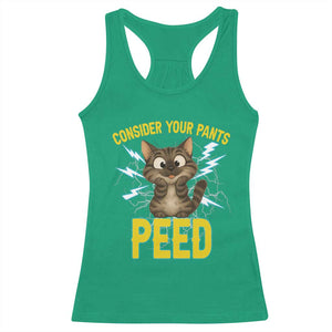 Funny Cat Lover Racerback Tank Top Consider Your Pants Peed Quote TS12 Irish Green Print Your Wear