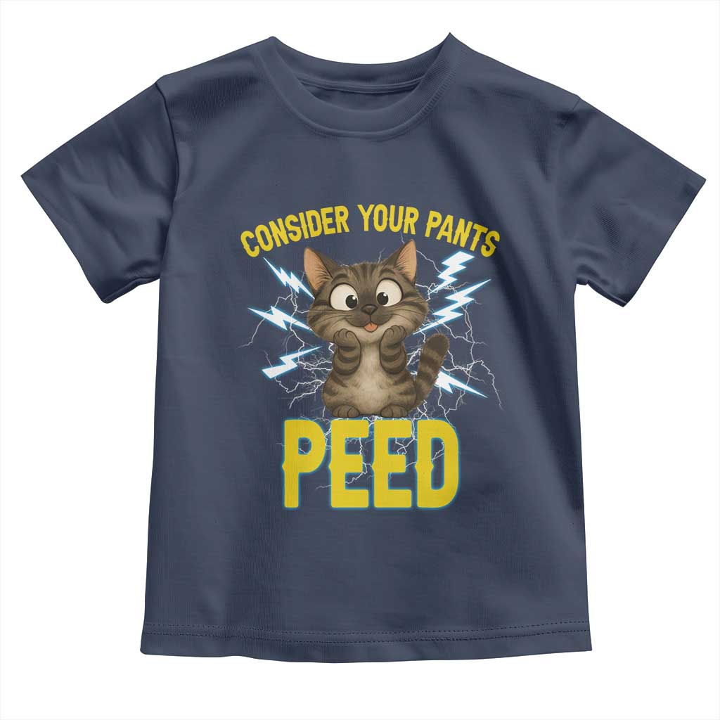 Funny Cat Lover Toddler T Shirt Consider Your Pants Peed Quote TS12 Navy Print Your Wear