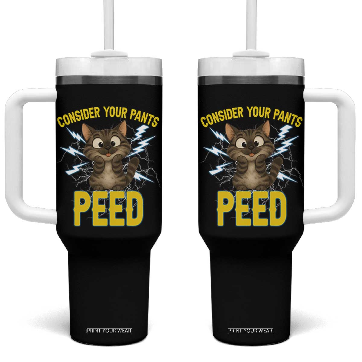 Funny Cat Lover Tumbler With Handle Consider Your Pants Peed Quote TS12 One Size: 40 oz Black Print Your Wear