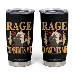 Cute Cat Tumbler Cup Rage Is Consuming Me TS12 Black Print Your Wear