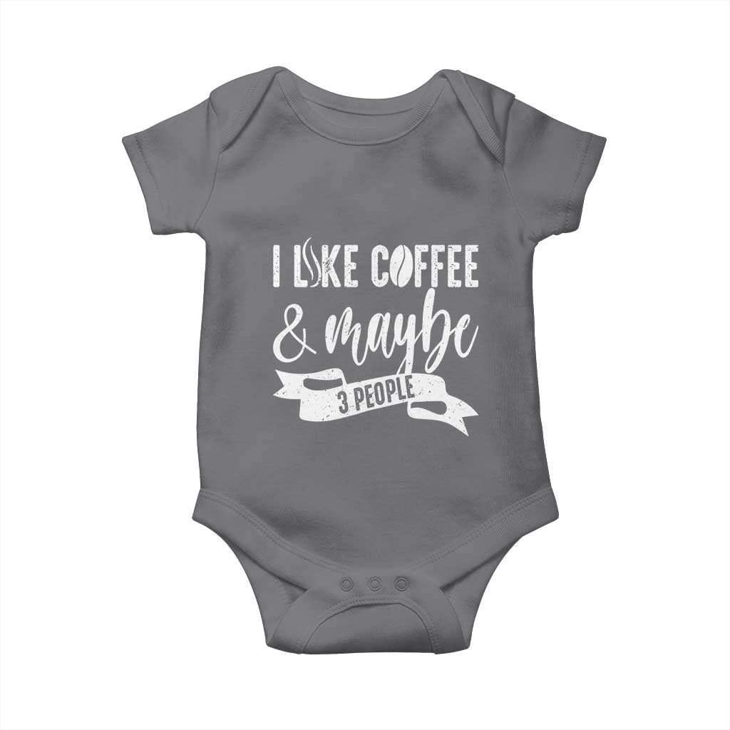 Coffee Lover Baby Onesie I Like Coffee And Maybe Three People TS12 Charcoal Print Your Wear