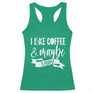 Coffee Lover Racerback Tank Top I Like Coffee And Maybe Three People TS12 Irish Green Print Your Wear